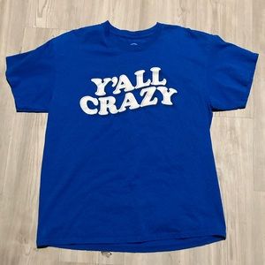 DOM "y'all crazy" Tee
